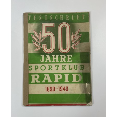 Festschrift 50 Jahre Sportklub Rapid Wien, 1899 - 1949